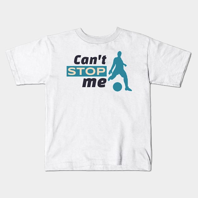 Can't Stop Me Kids T-Shirt by WillyTees